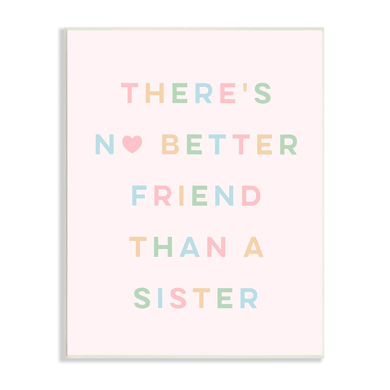 Stupell Industries No Better Friend Than Sister Quote Pastel Typography Wall Plaque